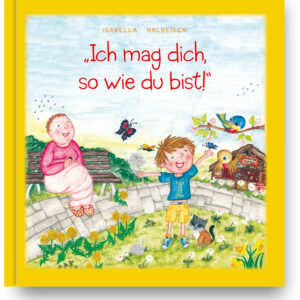 Kinderbuch - Ich mag dich so wie du bist
