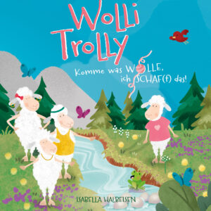 Wolli Trolly komme was WOLLE, ich SCHAF(f) das!